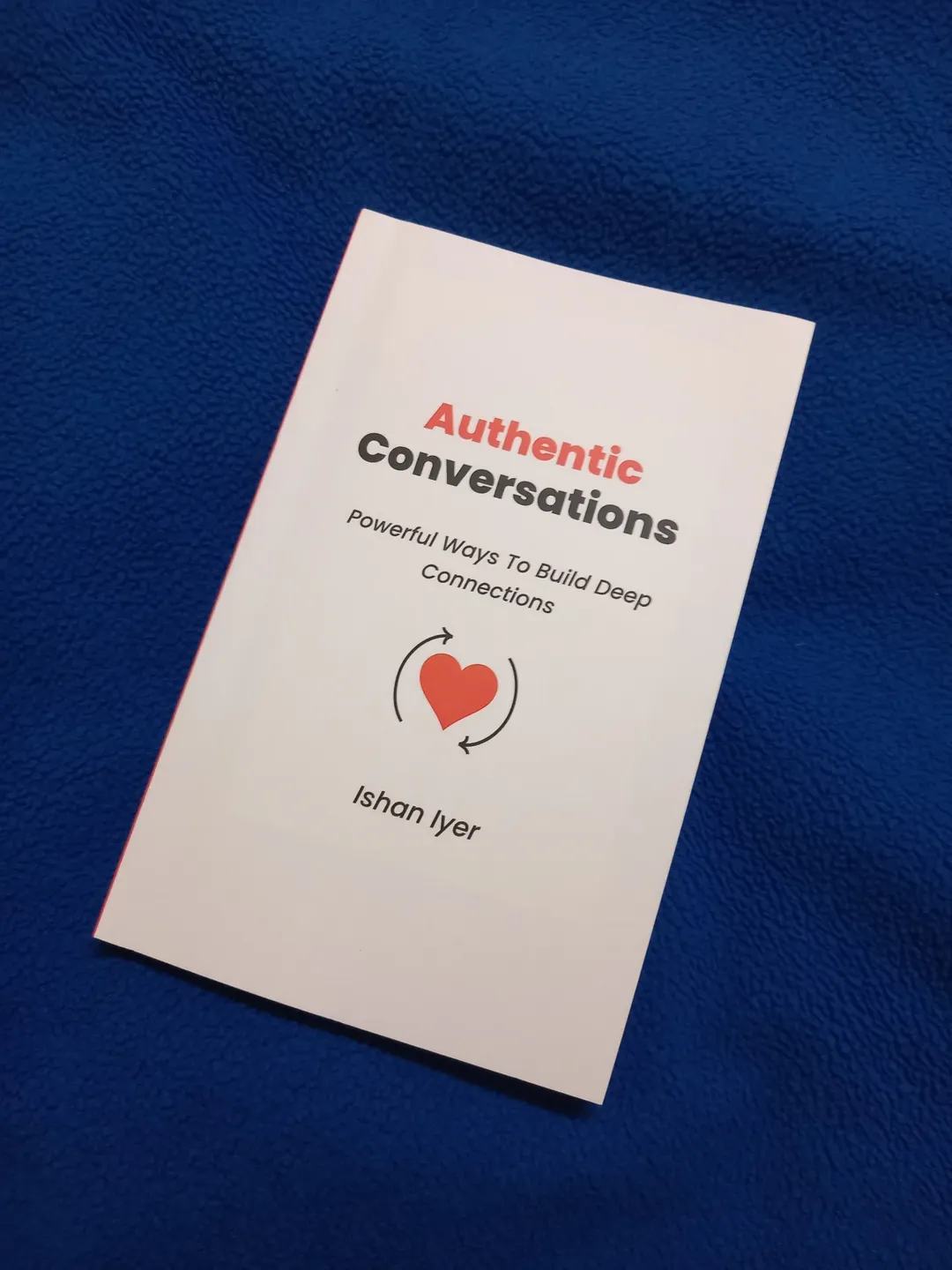 Authentic Conversations - Ishan Iyer